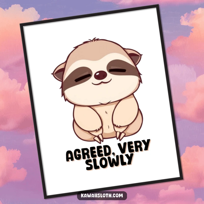 Funny digital art print: a sleepy sloth giving a slow, gentle nod, full of peaceful charm and relaxation.