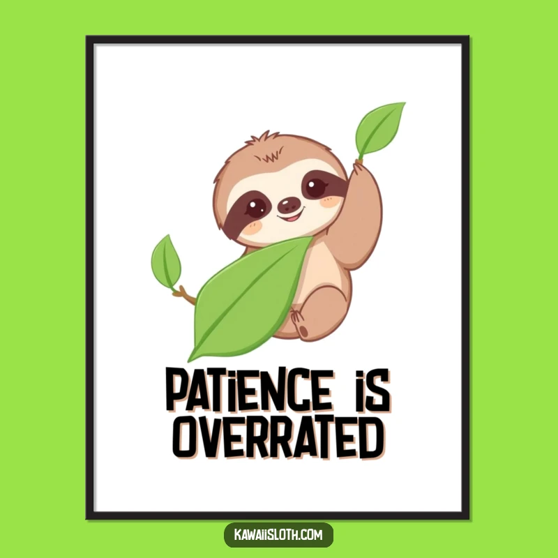 Funny Sloth Poster: Slow Reach for Leaf Art, Hilarious Decor Gift