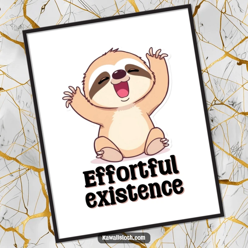 Funny poster of a sloth yawning and stretching its limbs with effort, depicting relatable fatigue.