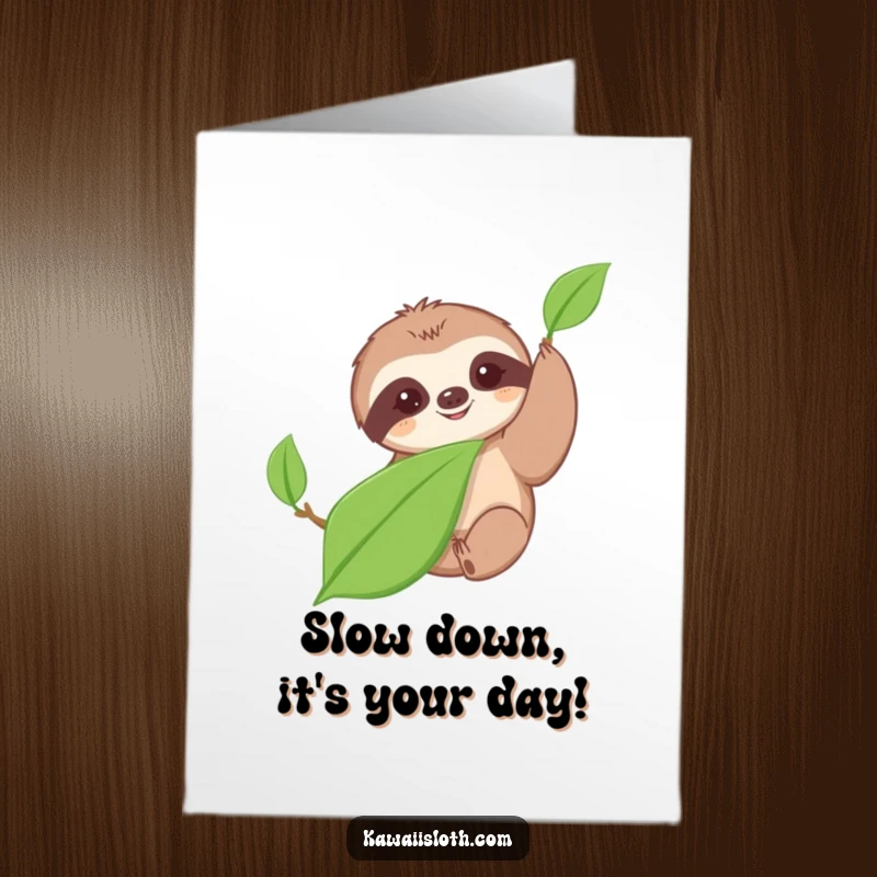 Funny Free Printable Birthday Card: Cute sloth moving slowly, reaching for a leaf with a hopeful smile.