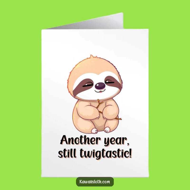 Free Printable Birthday Card: Sunny Sloth with Twigs - Humorous Downloadable