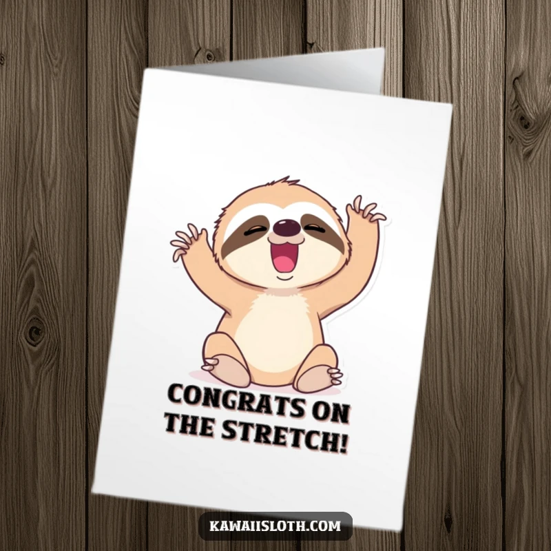 Funny free printable congratulations card featuring a sloth with a tiny yawn, stretching its limbs with obvious effort.