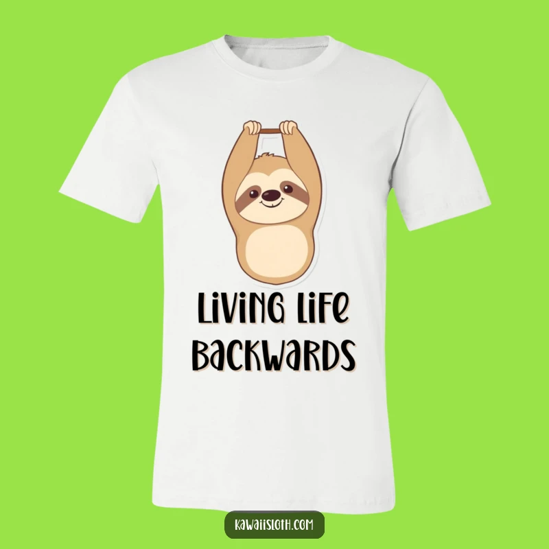 Funny Sloth T-Shirt: Upside Down & Happy, Hilarious Gift for Relaxers